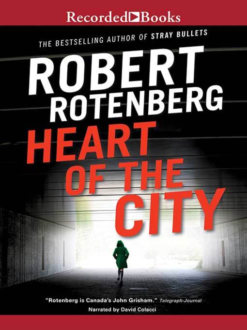 Title details for Heart of the City by Robert Rotenberg - Wait list